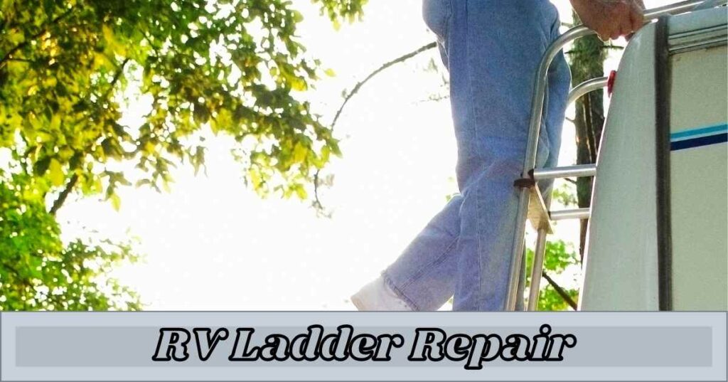RV Ladder Repair