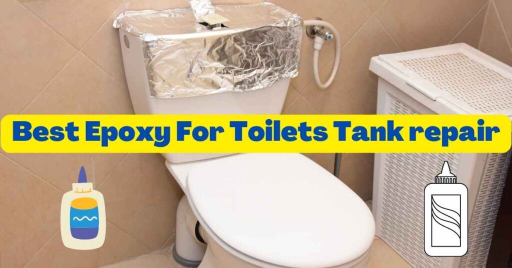 Best Epoxy For Toilet Tank Repair